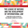 The League of Nations and the Development of International Law: A New Intellectual History of the Advisory Committee of Jurists, 1st Edition eBook