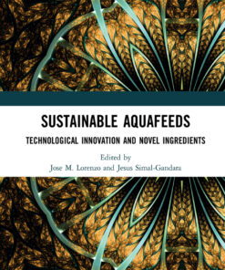 Sustainable Aquafeeds: Technological Innovation and Novel Ingredients, 1st Edition eBook