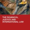 The Rohingya, Justice and International Law, 1st Edition eBook