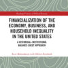 Financialization of the Economy, Business, and Household Inequality in the United States: A Historical–Institutional Balance-Sheet Approach, 1st Edition eBook