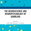 The Neuroscience and Neuropsychology of Gambling, 1st Edition eBook