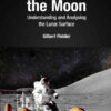 Secrets of the Moon: Understanding and Analysing the Lunar Surface, 1st Edition eBook
