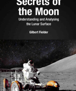 Secrets of the Moon: Understanding and Analysing the Lunar Surface, 1st Edition eBook