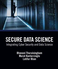 Secure Data Science: Integrating Cyber Security and Data Science, 1st Edition eBook
