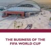 The Business of the FIFA World Cup, 1st Edition eBook