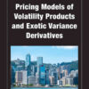 Pricing Models of Volatility Products and Exotic Variance Derivatives, 1st Edition eBook