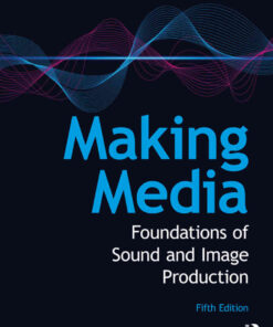 Making Media: Foundations of Sound and Image Production, 5th Edition eBook