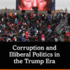 Corruption and Illiberal Politics in the Trump Era, 1st Edition eBook