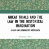 Great Trials and the Law in the Historical Imagination: A Law and Humanities Approach, 1st Edition eBook