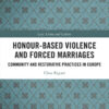 Honour-Based Violence and Forced Marriages: Community and Restorative Practices in Europe, 1st Edition eBook
