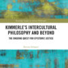Kimmerle’s Intercultural Philosophy and Beyond: The Ongoing Quest for Epistemic Justice, 1st Edition eBook