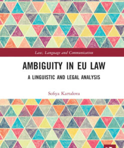 Ambiguity in EU Law: A Linguistic and Legal Analysis, 1st Edition eBook