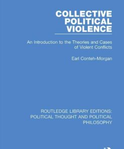Collective Political Violence: An Introduction to the Theories and Cases of Violent Conflicts, 1st Edition eBook