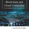 Hybridization of Blockchain and Cloud Computing: Overcoming Security Issues in IoT, 1st Edition eBook
