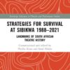 Strategies for Survival at SIBIKWA 1988 – 2021Landmarks of South African Theatre History, 1st Edition eBook