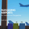Managing Airports: An International Perspective, 6th Edition eBook