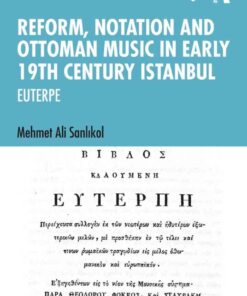 Reform, Notation and Ottoman music in Early 19th Century Istanbul: EUTERPE, 1st Edition eBook