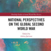 National Perspectives on the Global Second World War, 1st Edition eBook