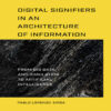 Digital Signifiers in an Architecture of Information: From Big Data and Simulation to Artificial Intelligence, 1st Edition eBook