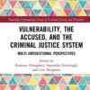 Vulnerability, the Accused, and the Criminal Justice System: Multi-jurisdictional Perspectives, 1st Edition eBook