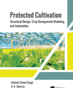 Protected Cultivation: Structural Design, Crop Management Modeling, and Automation, 1st Edition eBook