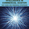 Artificial Intelligence in Commercial Aviation: Use Cases and Emerging Strategies, 1st Edition eBook