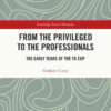 From the Privileged to the Professionals: The Early Years of the FA Cup, 1st Edition eBook