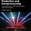 Creative Concert Production and Entrepreneurship: Concert Dramaturgy and Project Development for the Performing Arts, 1st Edition eBook