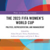 The 2023 FIFA Women's World Cup: Politics, Representation, and Management, 1st Edition eBook