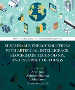 Sustainable Energy Solutions with Artificial Intelligence, Blockchain Technology, and Internet of Things, 1st Edition eBook