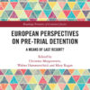 European Perspectives on Pre-Trial Detention: A Means of Last Resort?, 1st Edition eBook