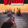 Videojournalism: Multimedia Storytelling for Online, Broadcast and Documentary Journalists, 2nd Edition eBook