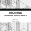 Viral Critique: Postfoundational Perspectives on COVID-19, 1st Edition eBook