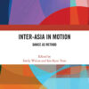 Inter-Asia in Motion: Dance as Method, 1st Edition eBook