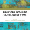 RuPaul’s Drag Race and the Cultural Politics of Fame, 1st Edition eBook