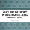 Money, Debt and Interest in Monotheistic Religions: An Etymological Approach, 1st Edition eBook