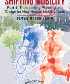 Shifting Mobility: Part 1Transforming Planning and Design for New Human Mobility Code, 1st Edition eBook