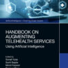 Handbook on Augmenting Telehealth Services: Using Artificial Intelligence, 1st Edition eBook