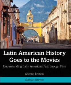 Latin American History Goes to the Movies Understanding Latin America's Past through Film 2nd Edition eBook