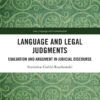 Language and Legal Judgments: Evaluation and Argument in Judicial Discourse, 1st Edition eBook