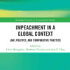 Impeachment in a Global Context: Law, Politics, and Comparative Practice, 1st Edition eBook