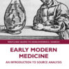 Early Modern Medicine: An Introduction to Source Analysis, 1st Edition eBook