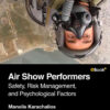Air Show Performers: Safety, Risk Management, and Psychological Factors, 1st Edition eBook
