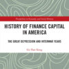 History of Finance Capital in America: The Great Depression and Interwar Years, 1st Edition eBook
