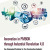 Innovation in PMBOK through Industrial Revolution 4.0: An Automated Solution for the Construction Industry, 1st Edition eBook