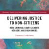 Delivering Justice to Non-Citizens: How Criminal Courts Create Borders and Boundaries, 1st Edition eBook