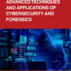 Advanced Techniques and Applications of Cybersecurity and Forensics, 1st Edition eBook