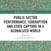 Public Sector Performance, Corruption and State Capture in a Globalized World, 1st Edition eBook