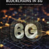 Blockchains in 6G: A Standardized Approach To Permissioned Distributed Ledgers, 1st Edition eBook
