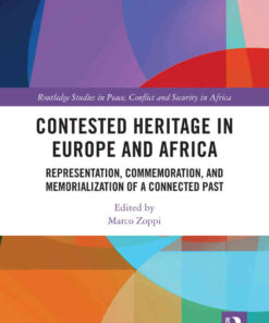 Contested Heritage in Europe and Africa: Representation, Commemoration, and Memorialization of a Connected Past, 1st Edition eBook